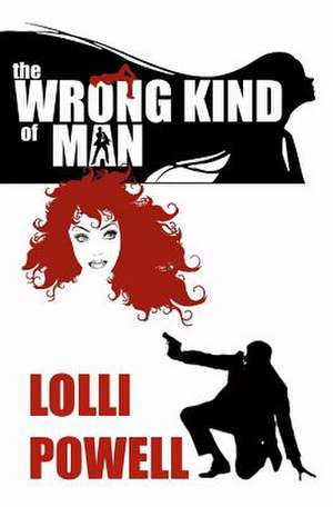 The Wrong Kind of Man de Lolli Powell