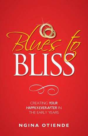 Blues to Bliss de Ngina Otiende