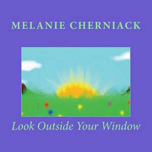 Look Outside Your Window de Melanie Cherniack