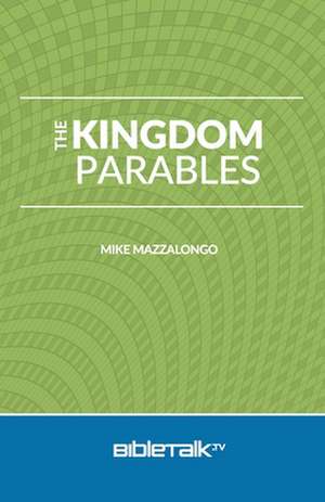 The Kingdom Parables de Mike Mazzalongo