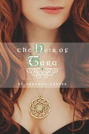 The Heir of Tara de Shannon Carter