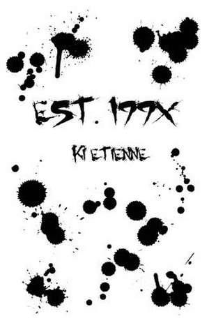 Est. 199x de Ki Etienne