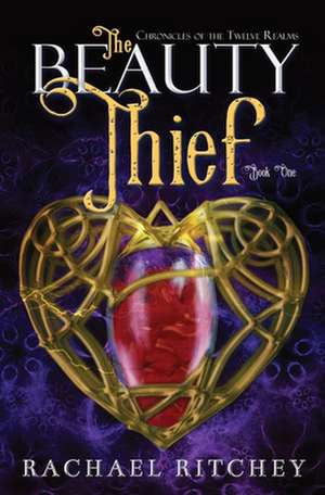 The Beauty Thief de Rachael Ritchey