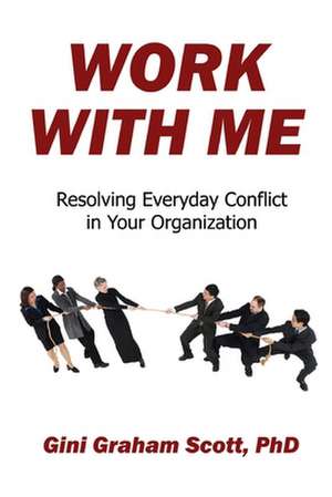 Work with Me de Gini Graham Scott Ph. D.