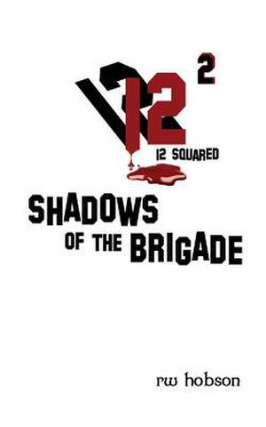 Shadows of the Brigade de R. W. Hobson