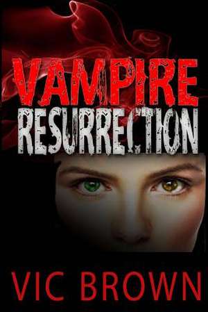 Vampire Resurrection de Vic Brown