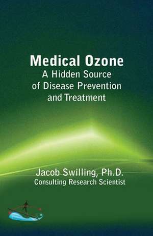 Medical Ozone de Jacob Swilling Ph. D.