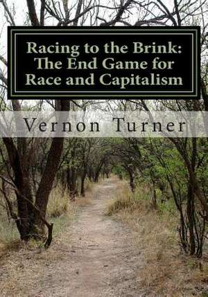 Racing to the Brink de Vernon Turner III