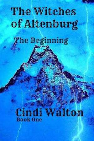 The Witches of Altenburg de Cindi Walton