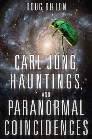 Carl Jung, Hauntings, and Paranormal Coincidences de Douglas Fredric Dillon