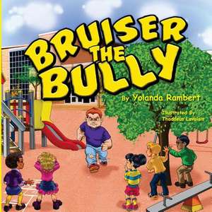 Bruiser the Bully de Yolanda Rambert