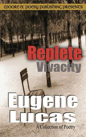 Replete Vivacity de Eugene Lucas