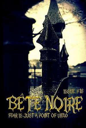 Bete Noire Issue #18 de Various Authors