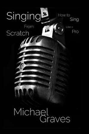 Singing from Scratch de Michael Graves