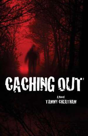 Caching Out de Tammy Cheatham