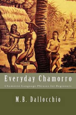 Everyday Chamorro de M. B. Dallocchio