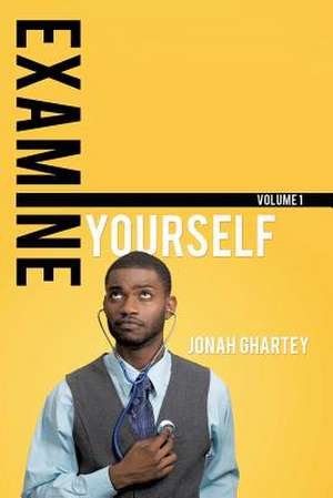 Examine Yourself de Jonah Ghartey