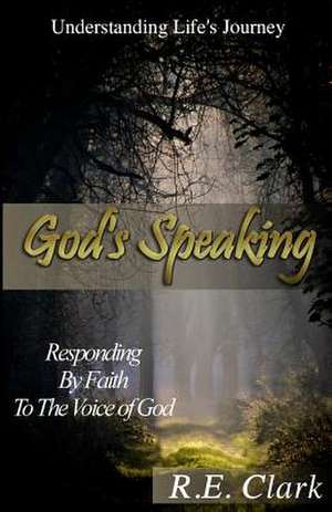 God's Speaking de R. E. Clark