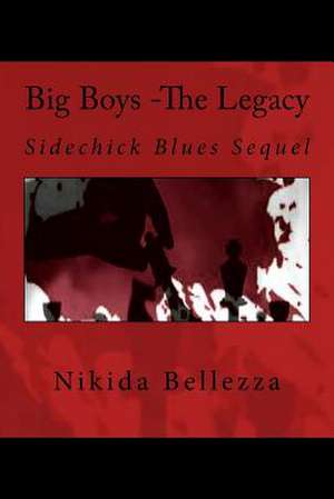 Big Boys -The Legacy de Nikida Bellezza