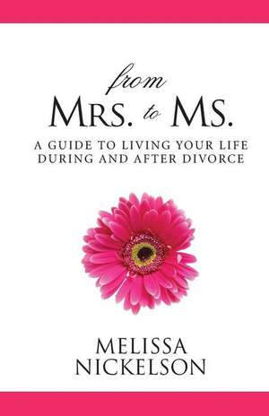 From Mrs. to Ms. de Melissa Nickelson