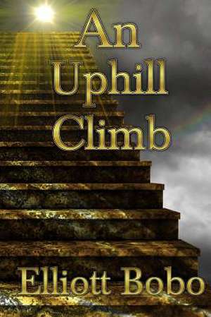 An Uphill Climb de Elliott Bobo