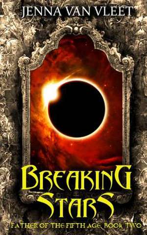 Breaking Stars de Jenna Van Vleet