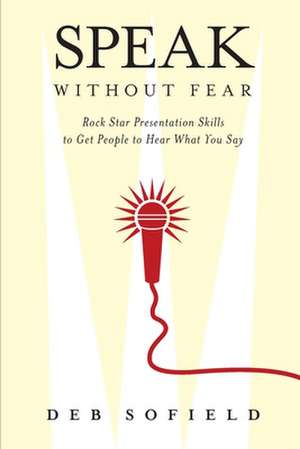 Speak Without Fear de MS Deb M. Sofield