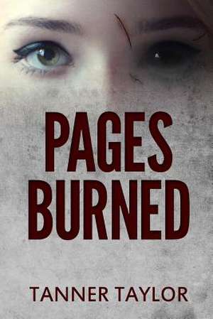 Pages Burned de Tanner Taylor