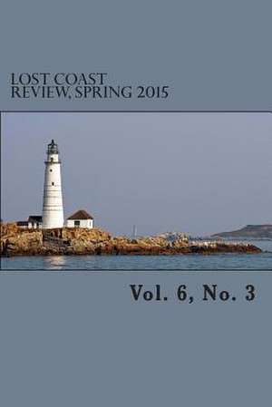 Lost Coast Review, Spring 2015 de Casey Dorman Ed