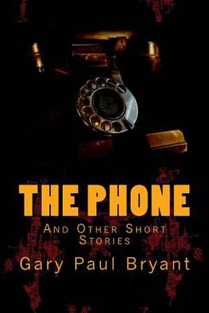 The Phone de Gary Paul Bryant