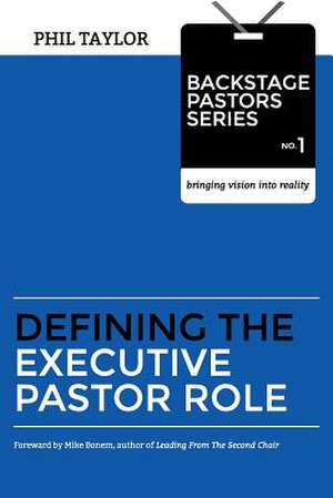 Defining the Executive Pastor Role de Phil Taylor