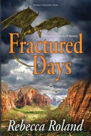 Fractured Days de Rebecca Roland