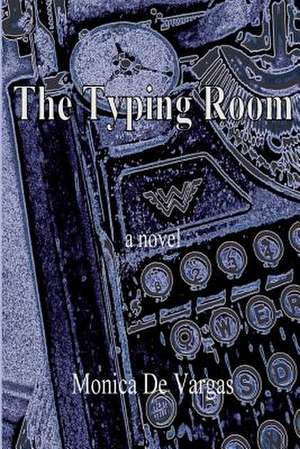 The Typing Room de Monica De Vargas