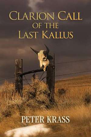 Clarion Call of the Last Kallus de Peter Krass