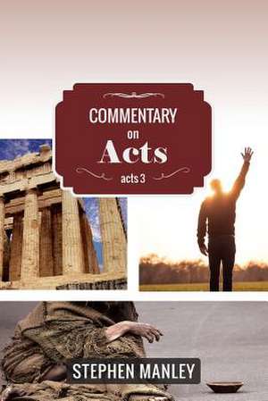 Commentary on Acts 3 de Stephen Manley