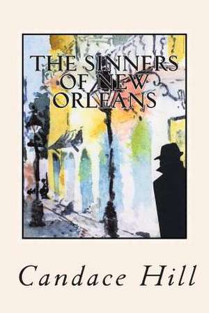 The Sinners of New Orleans de Candace Hill