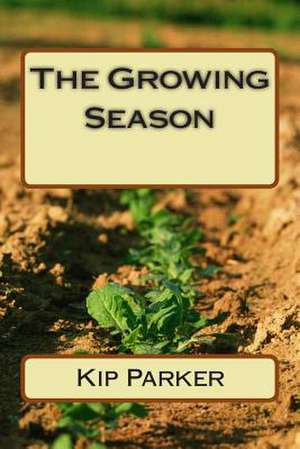 The Growing Season de MS Kip Parker