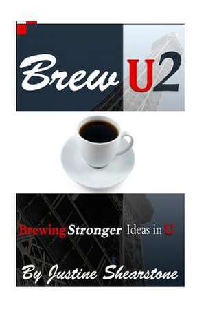 Brew U2 de Justine Joy Shearstone