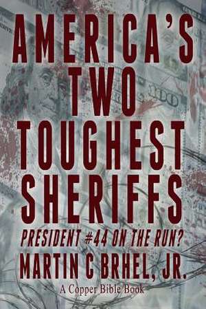 America's Two Toughest Sheriffs de Martin C. Brhel Jr