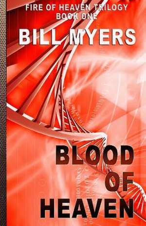 Blood of Heaven de Bill Myers