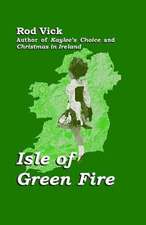 Isle of Green Fire de Rod Vick