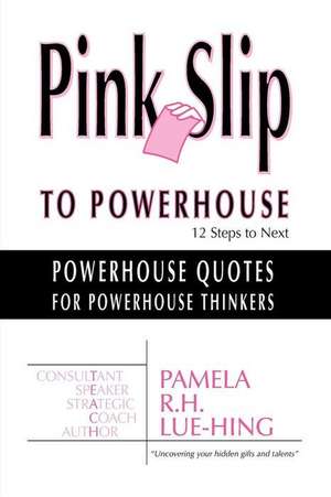 Powerhouse Quotes for Powerhouse Thinkers de MS Pamela R. Lue-Hing Bcc