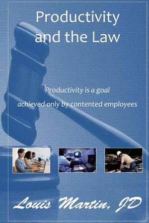 Productivity and the Law de Louis Martin Jd