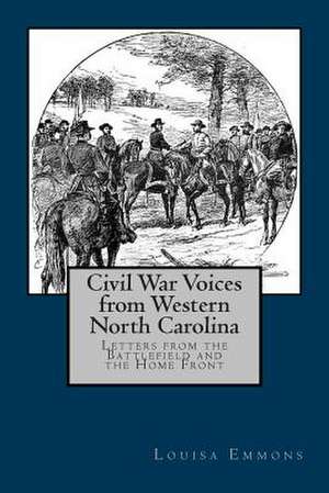 Civil War Voices from Western North Carolina de Louisa Emmons