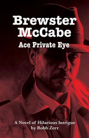 Brewster McCabe: Ace Private Eye de Robb Zerr