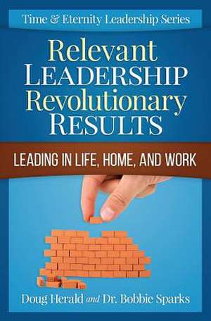 Relevant Leadership Revolutionary Results