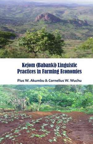 Kejom (Babanki) Linguistic Practices in Farming Economies de Pius W. Akumbu