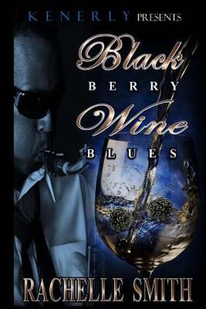 Blackberry Wine Blues de Rachelle Smith