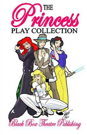 The Princess Play Collection: A Play Collection Including the Odd Princesses, Snow White and the Seven Dwarves of the Old Republic, Cinderella and t de L. Henry Dowell