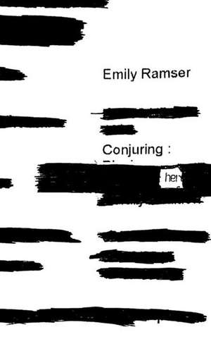 Conjuring Her de Emily Ramser